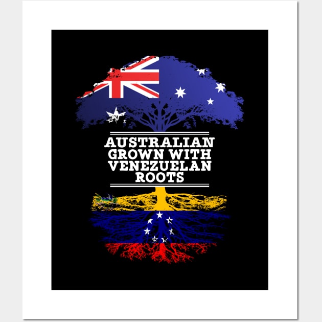 Australian Grown With Venezuelan Roots - Gift for Venezuelan With Roots From Venezuela Wall Art by Country Flags